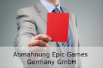 Epic Games Abmahnung